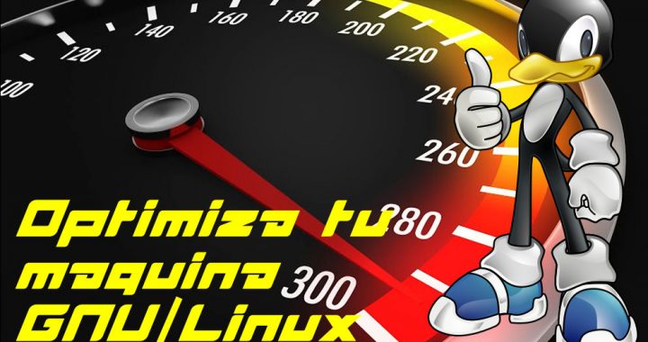 optimizar o acelerar tu máquina con linux