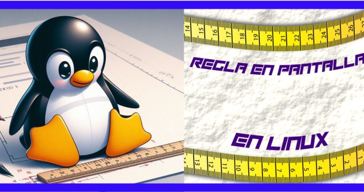 Tomar medidas con una regla en pantalla en Linux