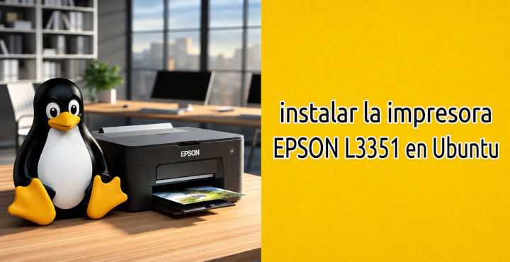Instalar la impresora EPSON L3351 en Ubuntu